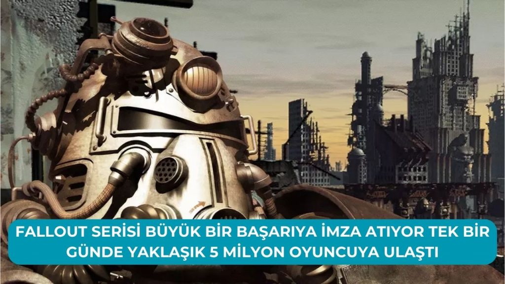Fallout Serisi Büyük Bir Başarıya İmza Atıyor Tek Bir Günde Yaklaşık 5 Milyon Oyuncuya Ulaştı